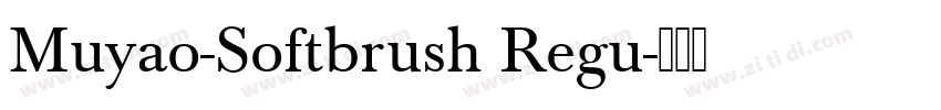 Muyao-Softbrush Regu字体转换